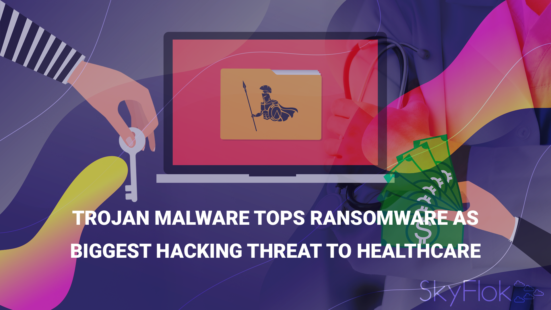 You are currently viewing Trojan Malware Tops Ransomware as Biggest Hacking Threat to Healthcare